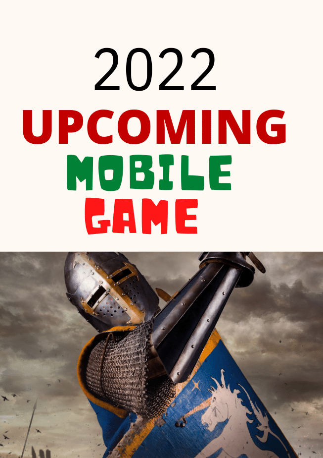 upcoming mobile games 2022