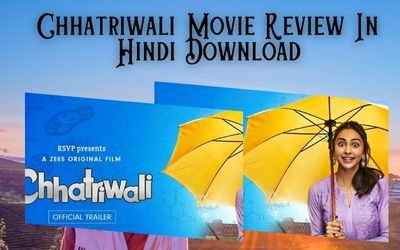 Chhatriwali Movie Review In Hindi Download