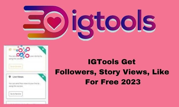 IGTools Net Get Followers, Story Views, Like For Free